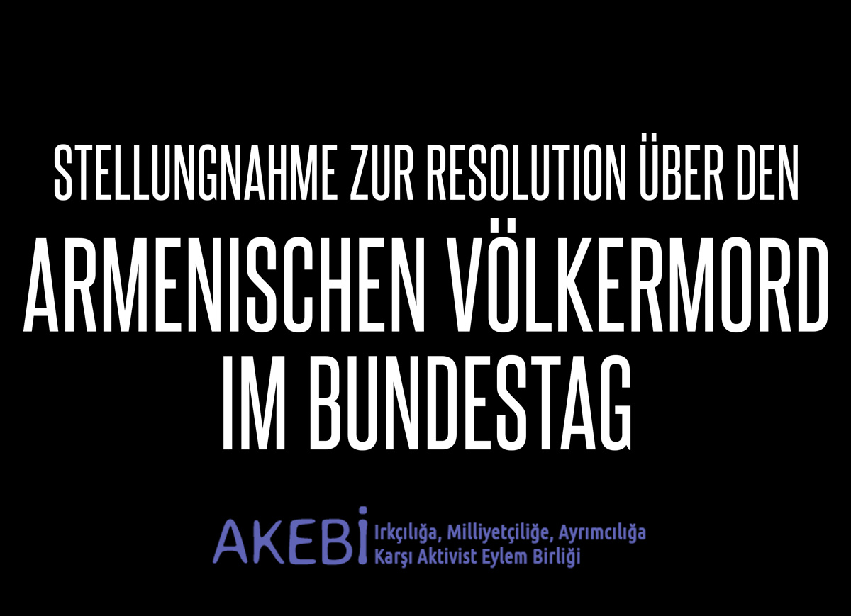 Erklärung von Akebi e.V. zum Antrag „Erinnerung und Gedenken an den Völkermord an den Armeniern und anderen christlichen Minderheiten vor 101 Jahren“ im Bundestag am 02.06.2016 